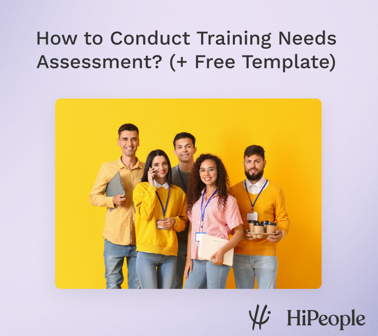 How to Conduct Training Needs Assessment? (+ Free Template) HiPeople